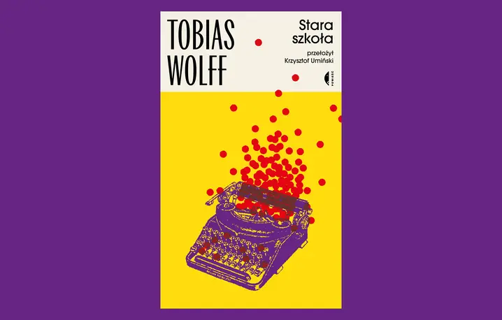 Tobias Wolff, STARA SZKOŁA, Przełożył Krzysztof Umiński. Wydawnictwo Czarne // materiały prasowe