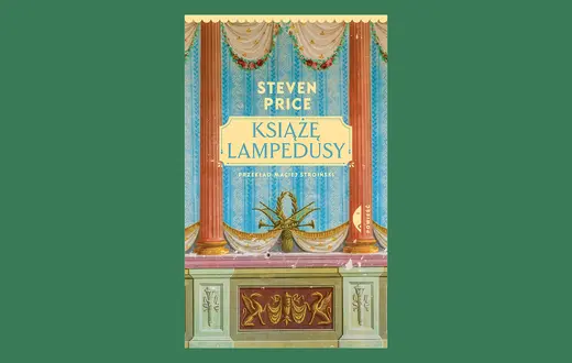 Steven Price, „Książę Lampedusy”, tłum. Maciej Stroiński. Wydawnictwo Czarne, Wołowiec 2026 // materiały prasowe