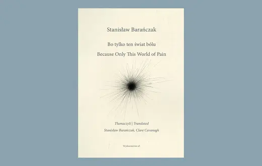 Stanisław Barańczak, „Bo tylko ten świat bólu / Because Only This World of Pain”, tłumaczyli / translated Stanisław Barańczak, Clare Cavanagh, Wydawnictwo a5 // materiały prasowe