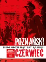 zdjęcie na okładce: Uczestnicy robotniczego pochodu do centrum Poznania, 28 czerwca 1956 r. // fot. zbiory IPN / montaż „TP”